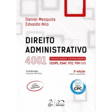 Direito Administrativo: 4001 Enunciados Comentados-CESPE, ESAF, FCC, FGV e Outras Bancas