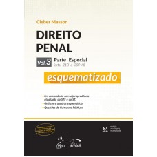 Direito Penal - Parte Especial (arts. 213 A 359-h) - Vol. 3 - Esquematizado