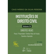 Instituições De Direito Civil - Vol. Iv -direitos Reais