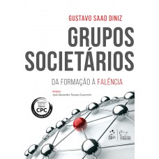 Grupos Societários - Da Formação à Falência