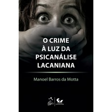 O Crime à Luz Da Psicanálise Lacaniana