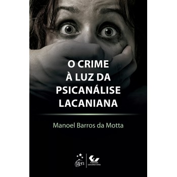 O Crime à Luz Da Psicanálise Lacaniana