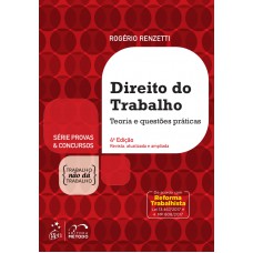 Série Provas & Concursos - Direito do Trabalho: Teoria e Questões Práticas