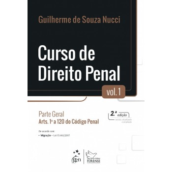 Curso De Direito Penal - Volume 1 - Parte Geral: Arts. 1ª A 120 Do Código Penal