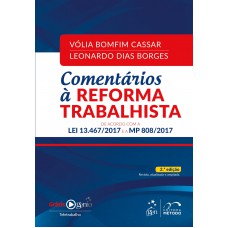 Comentários à Reforma Trabalhista: De acordo com a Lei 13.467/2017 e a MP 808/2017