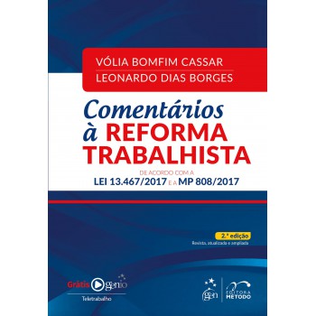 Comentários à Reforma Trabalhista: De acordo com a Lei 13.467/2017 e a MP 808/2017