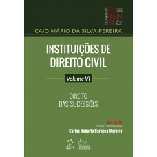 Instituições De Direito Civil - Volume Vi - Direito Das Sucessões