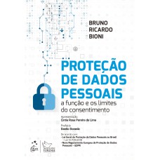 Proteção de Dados Pessoais - A Função e os Limites do Consentimento