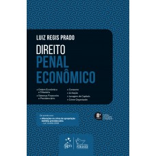 Direito Penal Econômico - Ordem Econômica e Tributária, Sistemas Financeiro e Previdenciário, Consumo, Licitação, Lavagem de Capitais, Crime Organizado