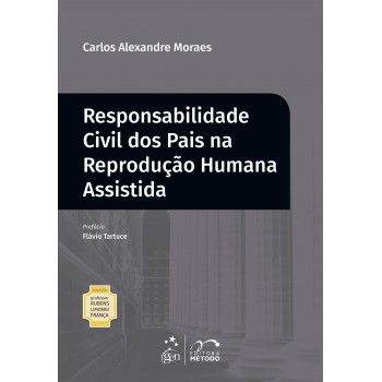 Coleção Professor Rubens Limongi França - Responsabilidade Civil Dos Pais Na Reprodução Humana Assistida