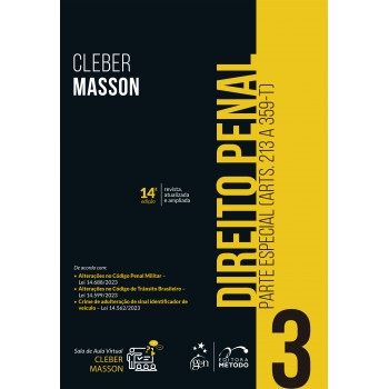 Direito Penal - Parte Especial - Vol. 3 (arts. 213 A 359h): Parte Especial (arts. 213 A 359-h)