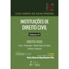 Instituições De Direito Civil - Vol. Iv - Direitos Reais