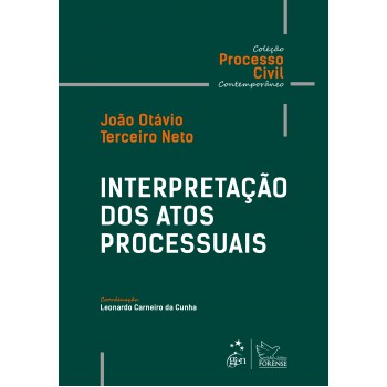 Interpretação Dos Atos Processuais - Coleção Processo Civil Contemporâneo