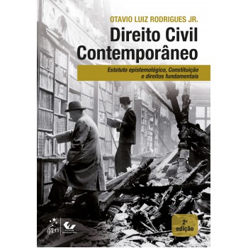 Direito Civil Contemporâneo - Estatuto Epistemológico, Constituição E Direitos Fundamentais