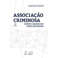 Associação Criminosa - Sentido E Validade Dos Crimes Associativos