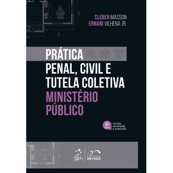 Prática Penal, Civil e Tutela Coletiva - Ministério Público