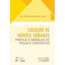 Locação de Imóveis Urbanos - Prática e Modelos de Peças e Contratos