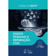 Dados Pessoais E Reparação Civil - Coleção Direito Privado