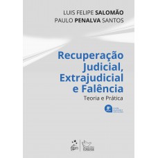 Recuperação Judicial, Extrajudicial E Alência - Teoria E Prática
