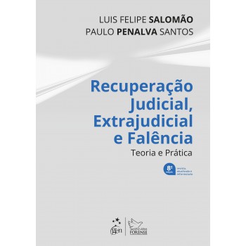 Recuperação Judicial, Extrajudicial E Alência - Teoria E Prática