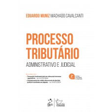 Processo Tributário - Administrativo E Judicial - 2ª Edição 2025