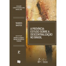 A Província - Estudo Sobre A Descentralização Do Brasil