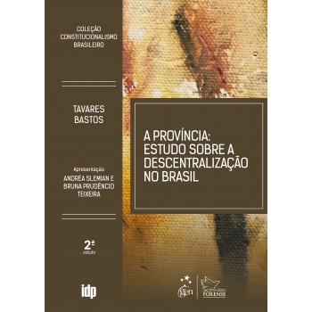 A Província - Estudo Sobre A Descentralização Do Brasil