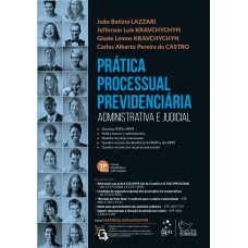 Prática Processual Previdenciária - 17ª Edição 2025