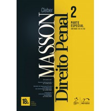 Direito Penal - Parte Especial (arts. 121 A 212) - Vol. 2 - 18ª Edição 2025