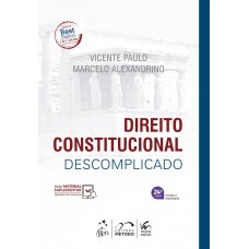 Direito Constitucional Descomplicado - 24ª Edição 2025