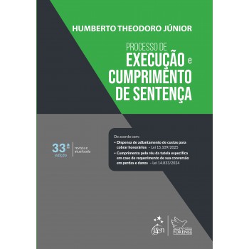 Processo De Execução E Cumprimento De Sentença - 33ª Edição 2025