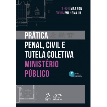 Prática Penal, Civil E Tutela Coletiva - Ministério Público - 7ª Edição 2025