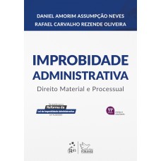 Improbidade Administrativa - Direito Material E Processual - 11ª Edição 2025