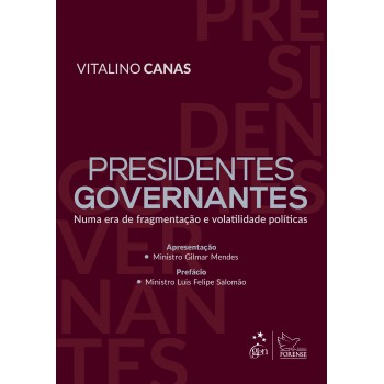 Presidentes Governantes: Numa Era De Ragmentação E Volatilidade Políticas - 1ª Edição 2025