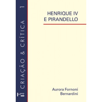 HENRIQUE IV E PIRANDELLO: ROTEIRO PARA LEITURA