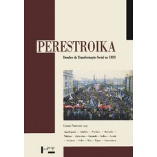 PERESTROIKA: DESAFIOS DA TRANSFORMAÇÃO SOCIAL NA URSS