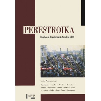 PERESTROIKA: DESAFIOS DA TRANSFORMAÇÃO SOCIAL NA URSS