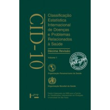 CID-10 VOL. 1: CLASSIFICAÇÃO ESTATÍSTICA INTERNACIONAL DE DOENÇAS E PROBLEMAS RELACIONADOS À SAÚDE