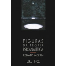 FIGURAS DA TEORIA PSICANALÍTICA