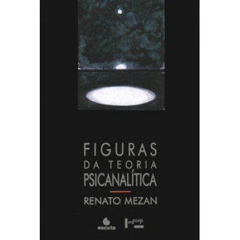 FIGURAS DA TEORIA PSICANALÍTICA