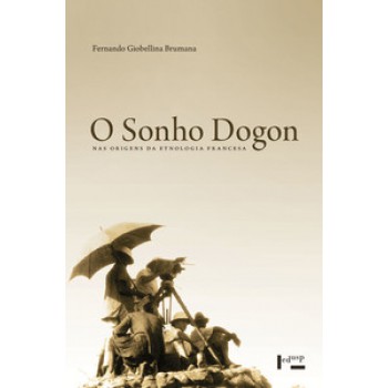 SONHO DOGON: NAS ORIGENS DA ETNOLOGIA FRANCESA