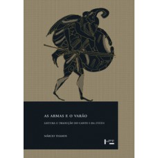 AS ARMAS E O VARÃO: LEITURA E TRADUÇÃO DO CANTO I DA ENEIDA