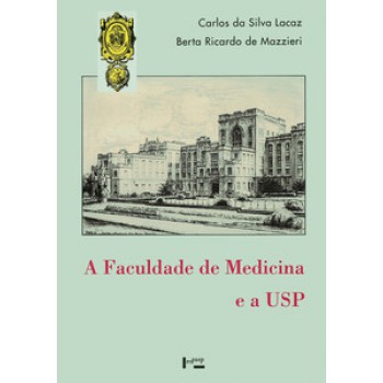 A FACULDADE DE MEDICINA E A USP