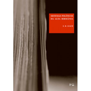 SISTEMAS POLÍTICOS DA ALTA BIRMÂNIA: UM ESTUDO DA ESTRUTURA SOCIAL KACHIN