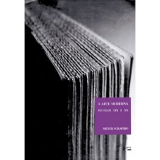 A ARTE MODERNA SÉCULOS XIX E XX: ENSAIOS ESCOLHIDOS