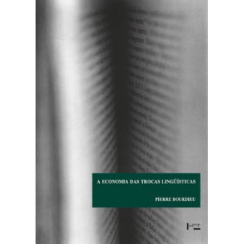 A ECONOMIA DAS TROCAS LINGUÍSTICAS: O QUE FALAR QUER DIZER