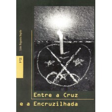 ENTRE A CRUZ E A ENCRUZILHADA: FORMAÇÃO DO CAMPO UMBANDISTA EM SÃO PAULO