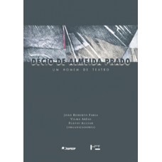 Décio De Almeida Prado: Um Homem De Teatro