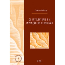 OS INTELECTUAIS E A INVENÇÃO DO PERONISMO: DIFUSÃO TECNOLÓGICA, QUALIFICAÇÃO E RELAÇÕES DE GÊNERO