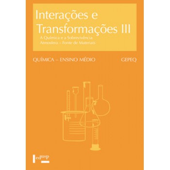 INTERAÇÕES E TRANSFORMAÇÕES III - ALUNO: QUÍMICA E SOBREVIVÊNCIA, ATMOSFERA - FONTES DE MATERIAIS